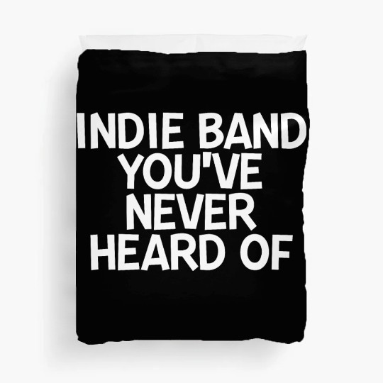 Indie Band You've Never Heard Of 2 Duvet Covers
