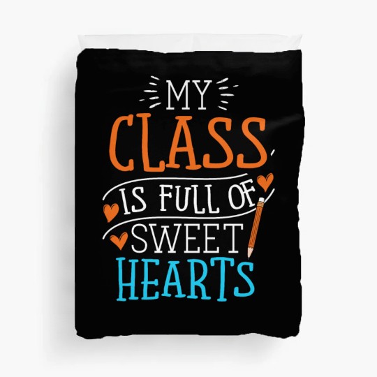 My Class Is Full Of Sweethearts Duvet Covers