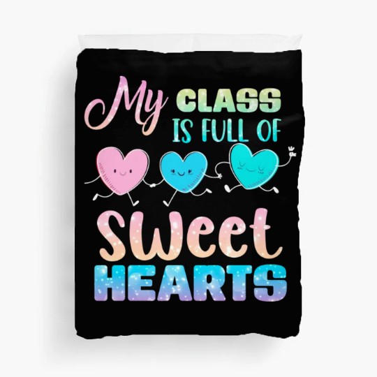 My Class Is Full Of Sweethearts Duvet Covers