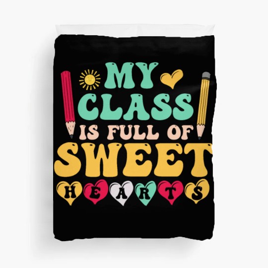 My Class Is Full Of Sweethearts Duvet Covers