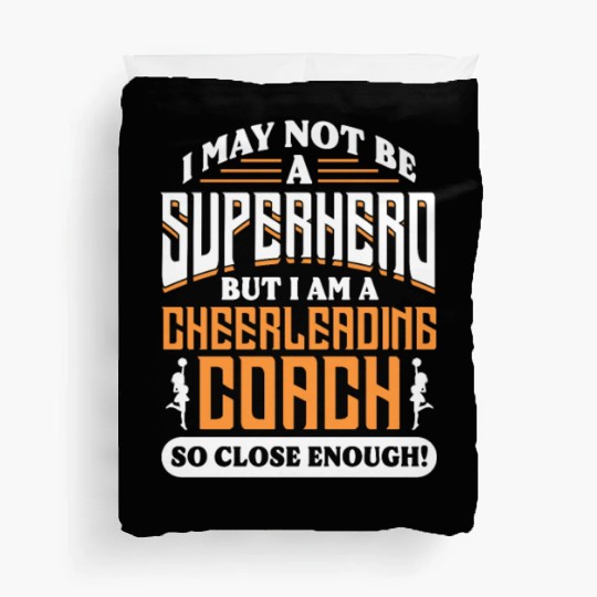 I May Not Be A Superhero But Im Cheerleading Coach Duvet Covers