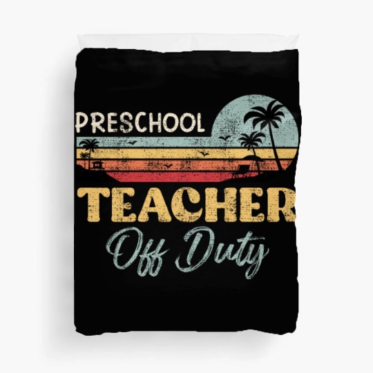 Preschool teacher off school vacation duty teacher Duvet Covers