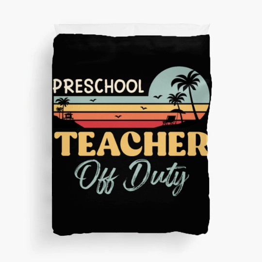 Preschool teacher off school vacation duty teacher Duvet Covers