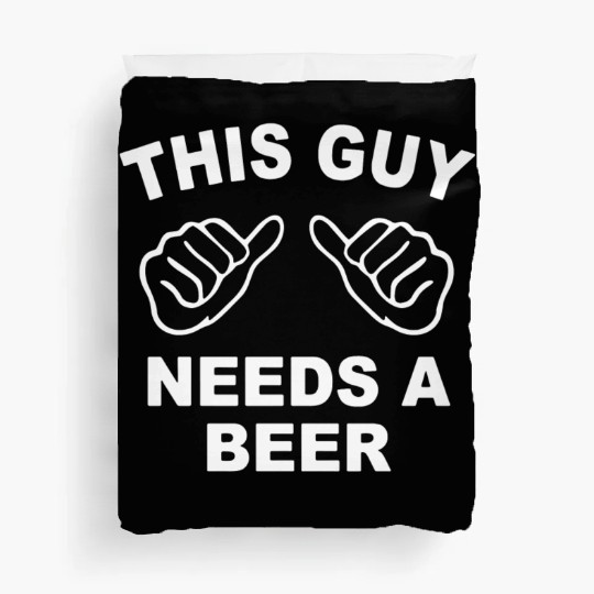 2018 Funny Needs A Beer Summer Hilarious Cool Duvet Covers