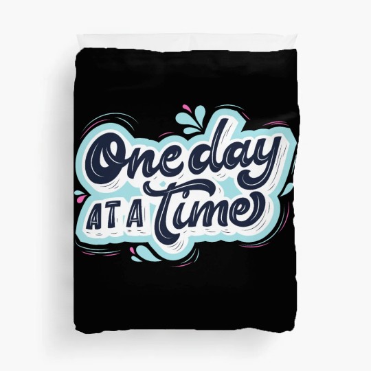 One day at a time Duvet Covers