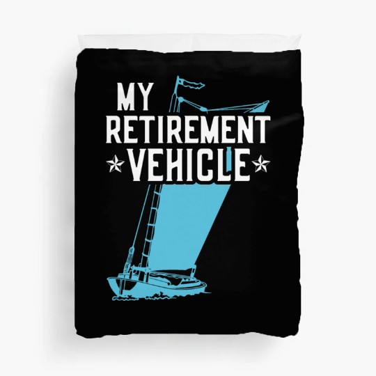 Retired Sailor Sailing Retirement Plan Duvet Covers