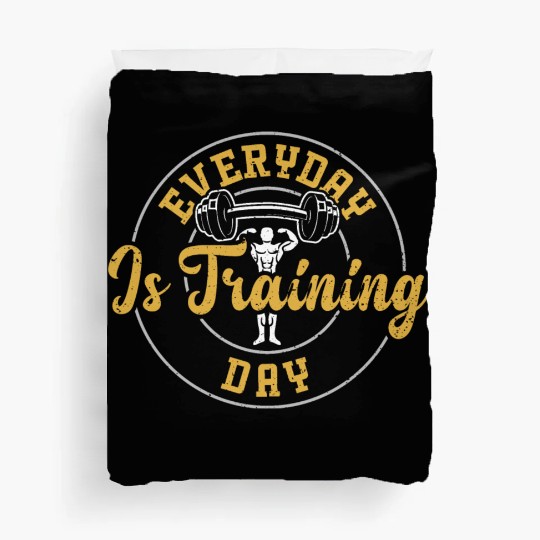 Everyday Is Training Day - Gym Duvet Covers