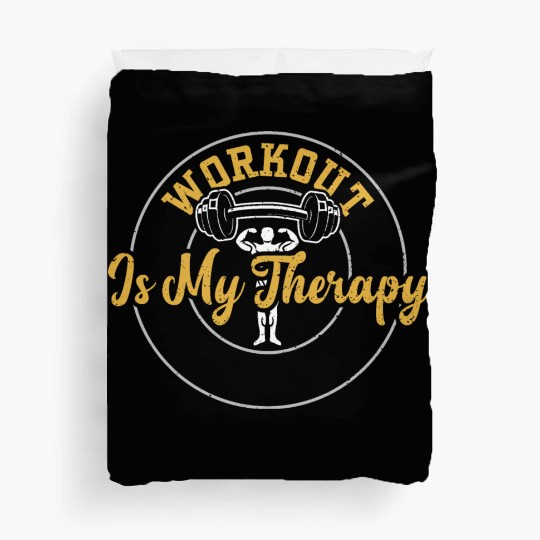Workout Is My Therapy - Gym Duvet Covers