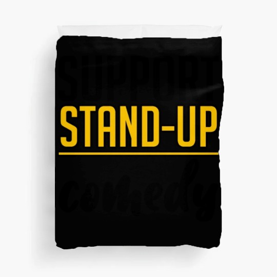 Support Stand Up Comedy 4 Duvet Covers