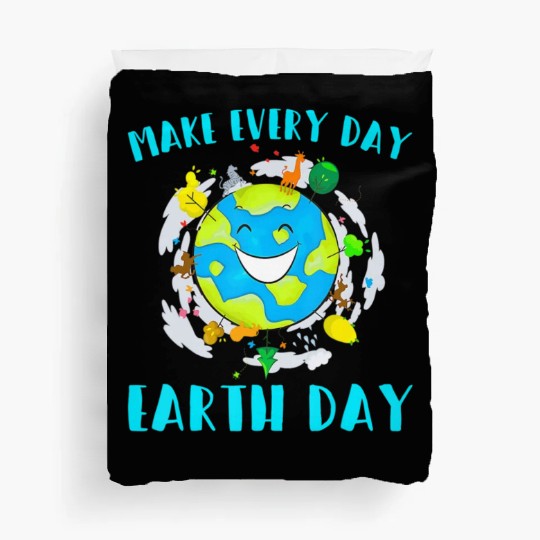 Make Every Day Earth Day Cute Planet Save Environm Duvet Covers