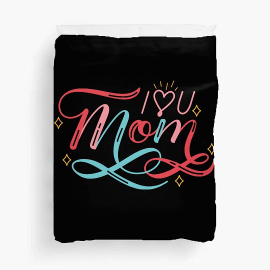 I Love My Mom, mother's day Duvet Covers