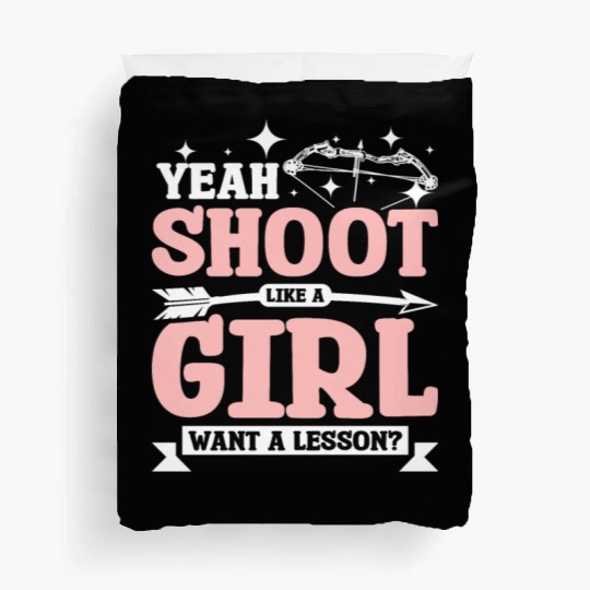 Yea shoot Archery like a girl Duvet Covers