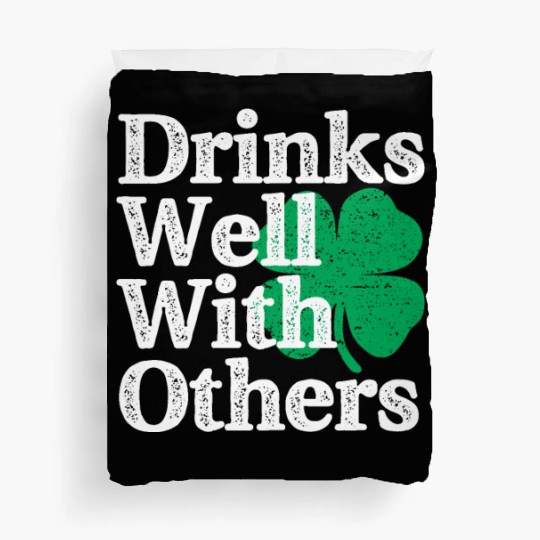 Drinks Well With Others St Patricks Day Duvet Covers