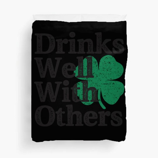 Drinks Well With Others St Patricks Day Duvet Covers