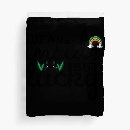 Dead inside but lucky Duvet Covers