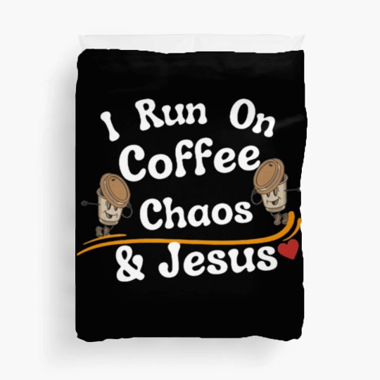 coffee chaos and Jesus Duvet Covers, coffee and Jesus