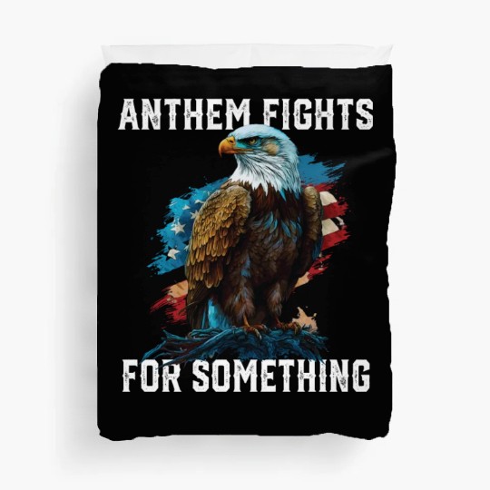 Anthem Fights For Something American Bald Eagle Duvet Covers