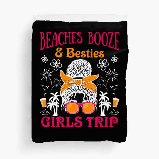 Beaches Booze Besties Girls Trip Spring Break Duvet Covers