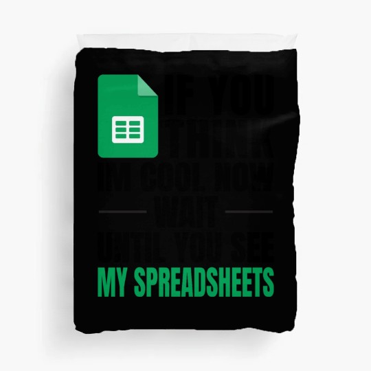 Im Cool Wait See My Spreadsheet Excel Duvet Covers