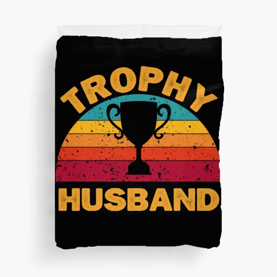 Trophy Husband | Funny Dad Joke Humor Duvet Covers