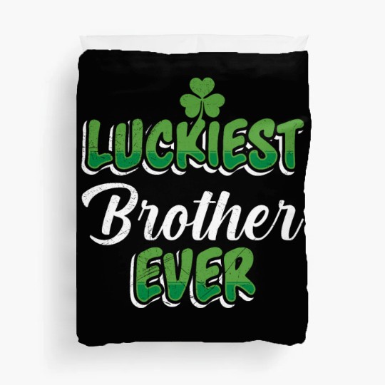 St. Patrick's Day saying Luckiest Brother ever Duvet Covers
