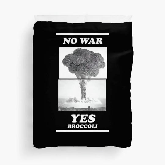 No war yes broccoli Duvet Covers
