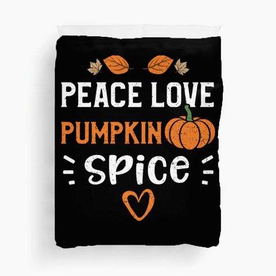 Peace Love Pumpkin Spice - Pumpkin Duvet Covers