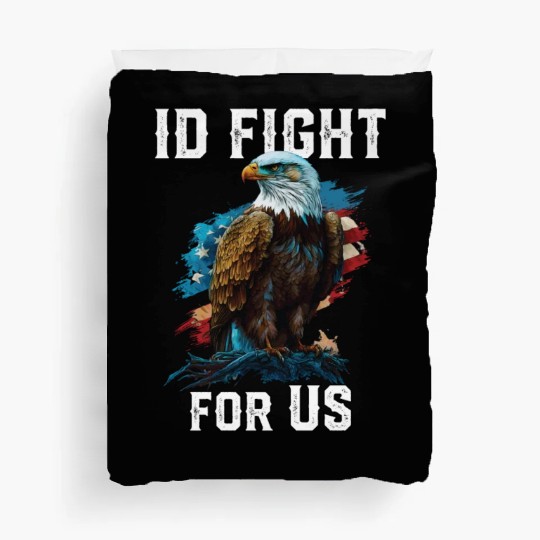 I'd Fight for US American Bald Eagle America USA Duvet Covers