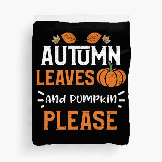 Autumn Leaves And Pumpkin Please Duvet Covers