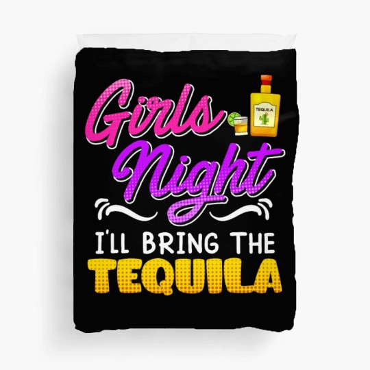 Girls Night I'll bring the Tequila Spring Break Duvet Covers