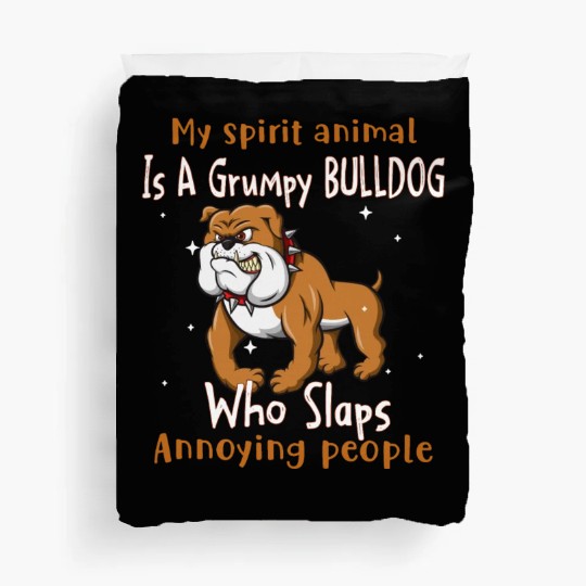 My Spirit Grumpy Bulldog Who Slaps Annoying People Duvet Covers