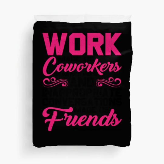 Our Inappropriate Conversations Made Us Friends 5 Duvet Covers