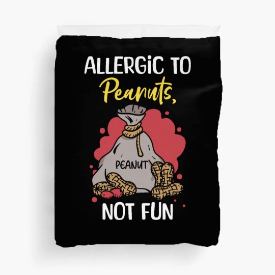 Allergic To Peanuts Not Fun Peanut Allergic Duvet Covers