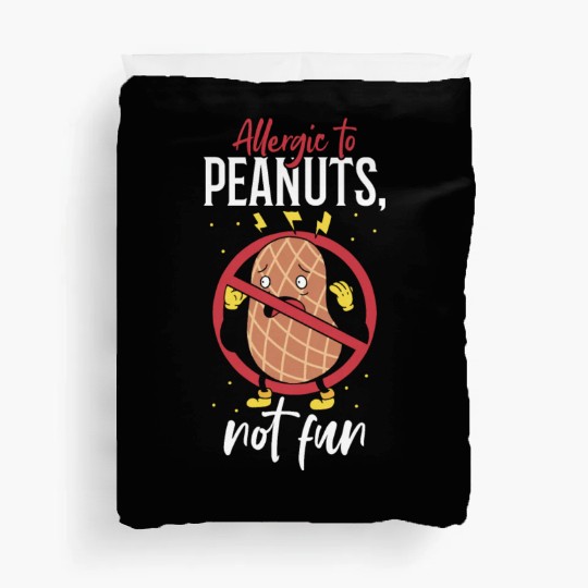 Allergic To Peanuts Not Fun Peanut Allergic Duvet Covers