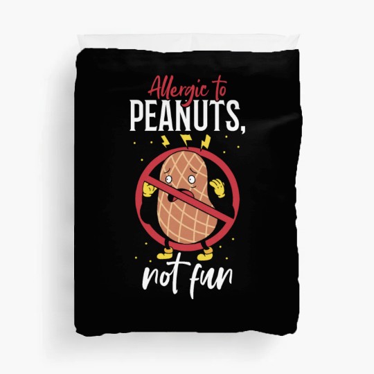 Allergic To Peanuts Not Fun Peanut Allergic Duvet Covers