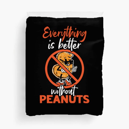 Everything Is Better Without Peanuts Peanut Duvet Covers