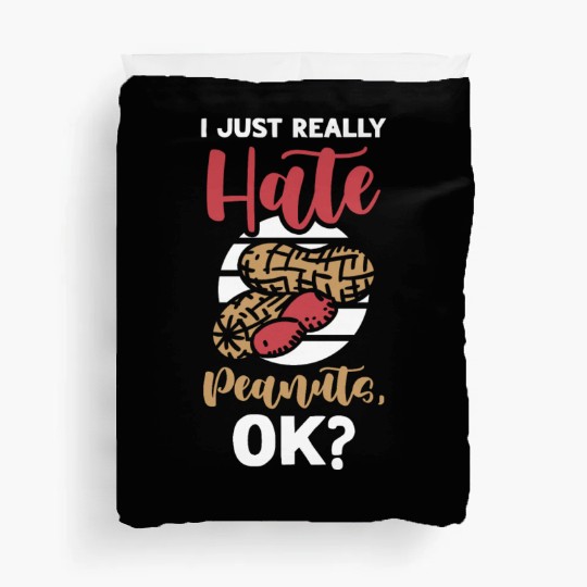 I Just Really Hate Peanuts Peanut Allergic Duvet Covers