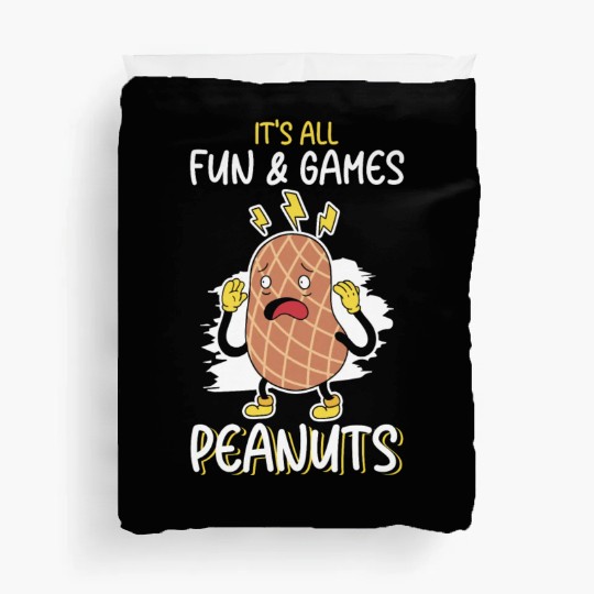 It's All Fun And Games Until I See Peanuts Peanut Duvet Covers