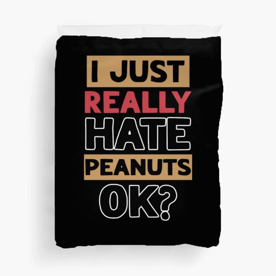 I Just Really Hate Peanuts Peanut Allergic Duvet Covers
