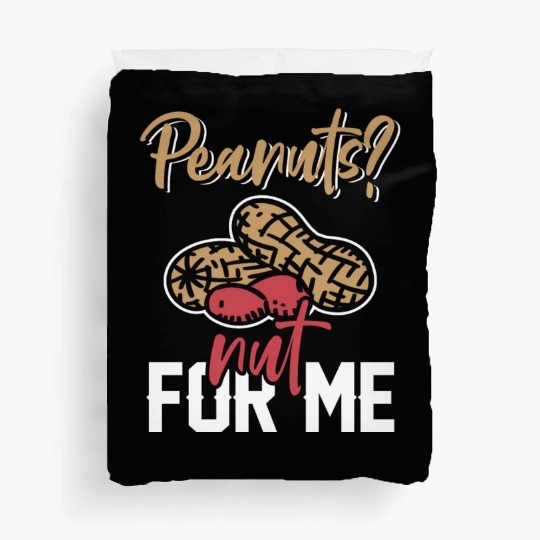 Peanuts? Not For Me Peanut Allergic Peanut Allergy Duvet Covers