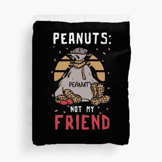 Peanuts Not My Friend Peanut Allergic Duvet Covers