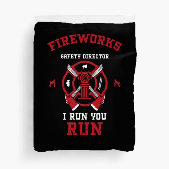 Fireworks Safety Director I Run... Duvet Covers