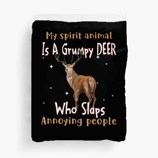 My Spirit animal Is A Grumpy Deer Duvet Covers