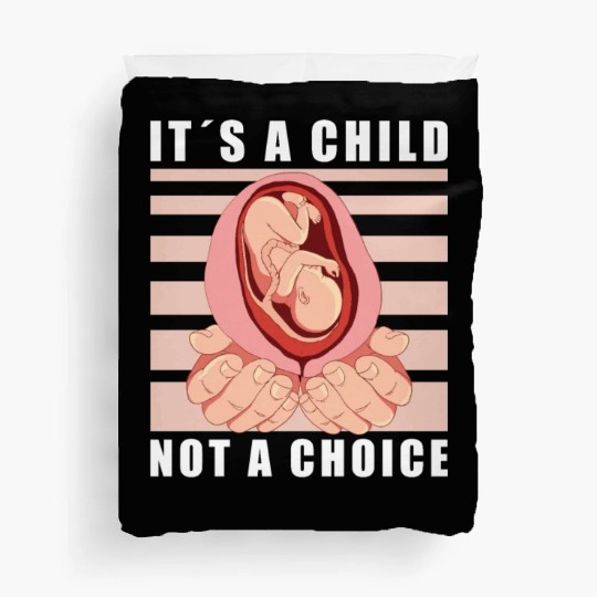 Anti Abortion Conservative Pro Life Sign Gift Duvet Covers