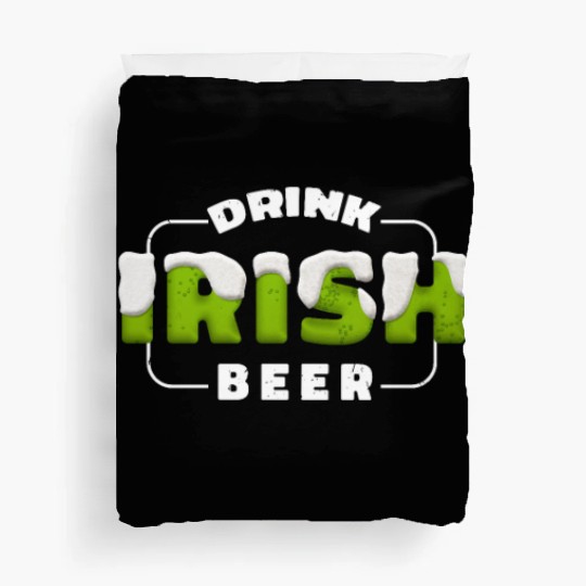 Drink Irish Beer, Green Beer, St Patricks Day Duvet Covers