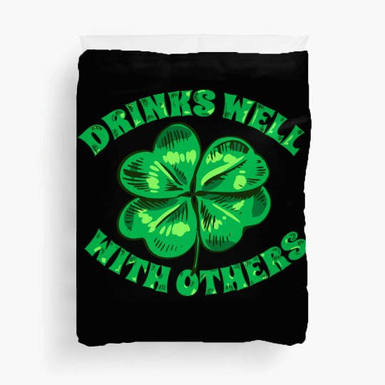 Drinks Well With Others St Patrick s Day Funny Duvet Covers