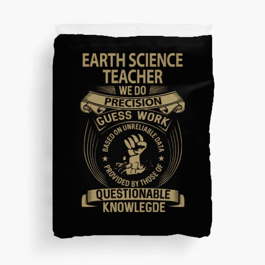 Earth Science Teacher Duvet Covers - We Do Precision Gi