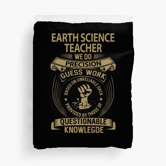Earth Science Teacher Duvet Covers - We Do Precision Gi