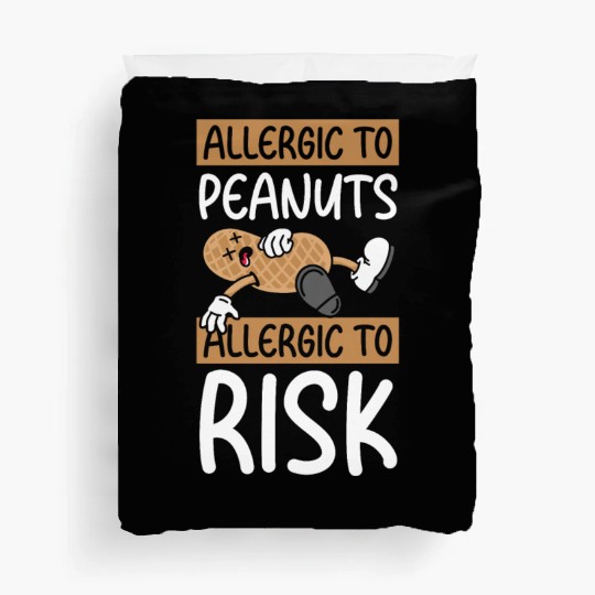 Allergic To Peanuts Allergic To Risk Peanut Duvet Covers