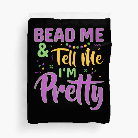 Bead Me & Tell Me I'm Pretty Mardi Gras Beads Duvet Covers